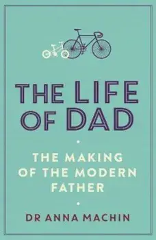 Life of Dad, Hardcover/Anna Machin Dr