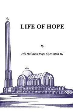 Life of Hope - H. H. Pope Shenouda Iii