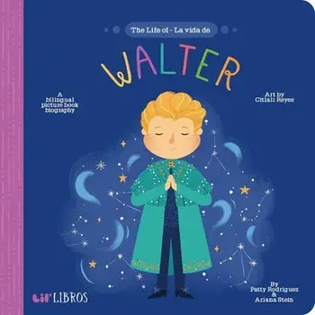 Life of - La Vida de Walter, the, Board book/Patty Rodriguez