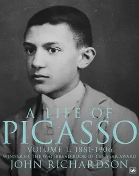 Life Of Picasso Volume I. 1881-1906, Paperback/John Richardson
