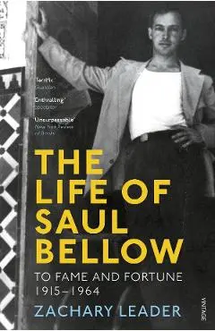 Life of Saul Bellow - Zachary Leader