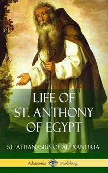 Life of St. Anthony of Egypt (Hardcover)/St Athanasius of Alexandria
