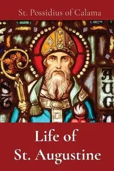 Life of St. Augustine, Paperback/St Possidius Of Calama