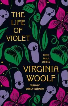 Life of Violet - Virginia Woolf