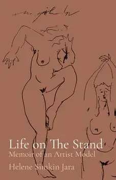 Life on The Stand: Memoir of an Artist Model, Paperback/Helene Simkin Jara