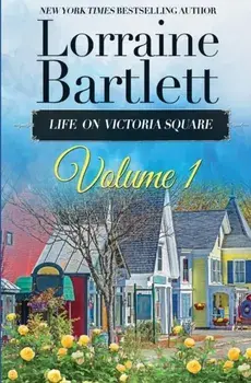 Life On Victoria Square Volume I, Paperback/Lorraine Bartlett
