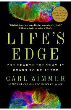 Life's Edge: The Search for What It Means to Be Alive - Carl Zimmer