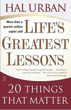 Life's Greatest Lessons: 20 Things That Matter - Hal Urban