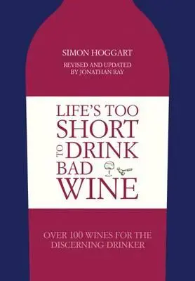 Life's Too Short to Drink Bad Wine | Jonathan Ray, Simon Hoggart