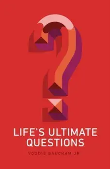 Life's Ultimate Questions (25-Pack), Paperback/Voddie Baucham Jr