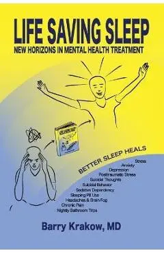 Life Saving Sleep: New Horizons in Mental Health Treatment - Barry Krakow