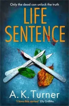 Life Sentence. An intriguing new case for Camden forensic sleuth Cassie Raven, Paperback/A. K. Turner