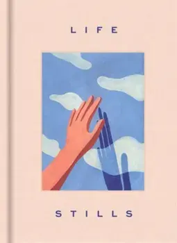 LIFE STILLS. Art and Illustrations inspired by Serenity, Hardback/Victionary