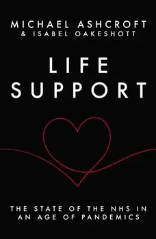 Life Support. The state of the NHS in an age of pandemics, Hardback/Isabel Oakeshott