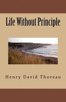 Life Without Principle, Paperback/Henry David Thoreau