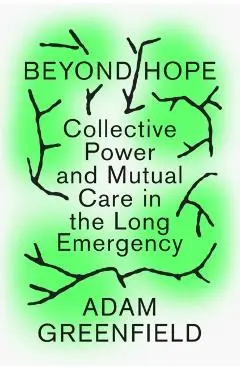 Lifehouse: Taking Care of Ourselves in a World on Fire - Adam Greenfield