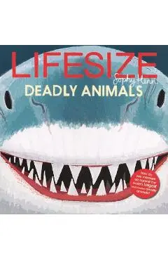 Lifesize Deadly Animals - Sophy Henn
