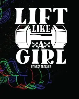 LIFT LIKE A GIRL Fitness Tracker, Paperback/Aimee Michaels
