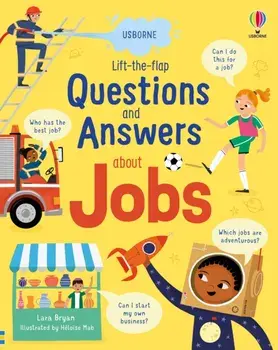 Lift-the-flap Questions and Answers about Jobs, Board book/Lara Bryan
