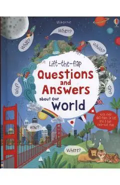 Lift-the-Flap Questions and Answers About Our World