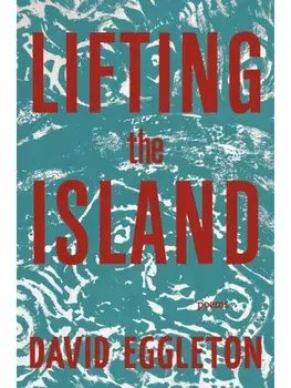 Lifting the Island. Poems, Paperback/David Eggleton
