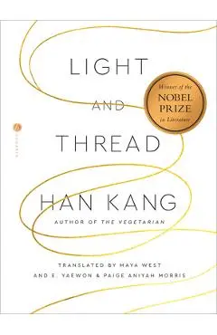 Light and Thread: The Nobel Lecture - Han Kang