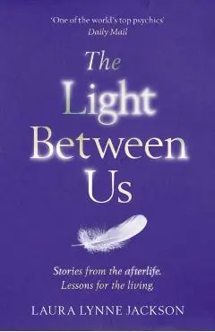 Light Between Us - Laura Lynne Jackson