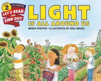Light Is All Around Us, Paperback/Wendy Pfeffer