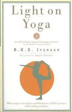 Light on Yoga - B K S Iyengar