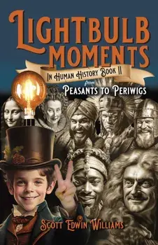 Lightbulb Moments in Human History (Book II). From Peasants to Periwigs, Paperback/Evelyn Elsaesser