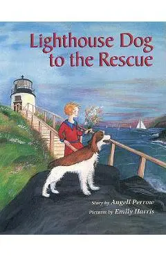 Lighthouse Dog to the Rescue - Angeli Perrow