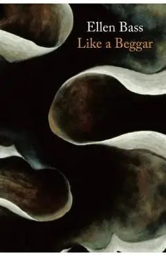 Like a Beggar - Ellen Bass