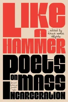 Like a Hammer. Poets on Mass Incarceration, Paperback/***