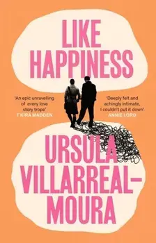Like Happiness, Paperback/Ursula Villarreal-Moura
