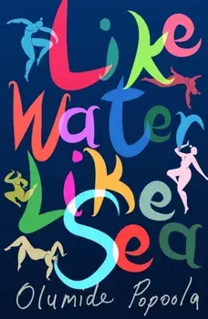 Like Water Like Sea. International, Hardback/Olumide Popoola