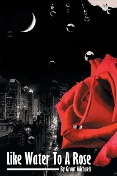 Like Water to a Rose, Paperback/Grant Michaels