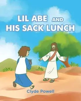 Lil Abe and His Lunch Sack, Paperback/Clyde Powell