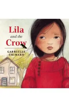 Lila and the Crow - Gabrielle Grimard