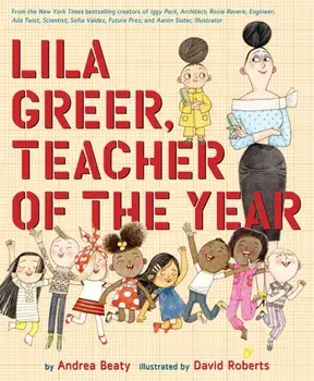 Lila Greer, Teacher of the Year, Hardback/Andrea Beaty