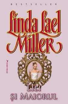 Lili si maiorul/Linda Lael Miller