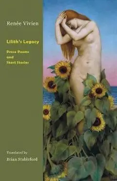 Lilith's Legacy: Prose Poems and Short Stories - Renée Vivien
