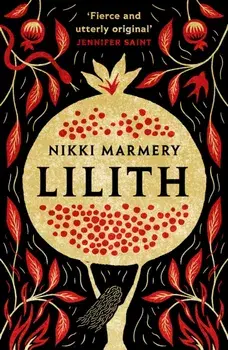 Lilith. the heroine women have waited six thousand years for, Paperback/Nikki Marmery