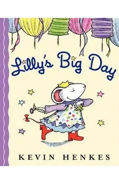 Lilly's Big Day - Kevin Henkes