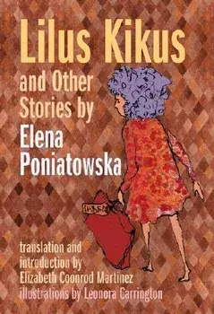 Lilus Kikus and Other Stories by Elena Poniatowska, Paperback/Elena Poniatowska