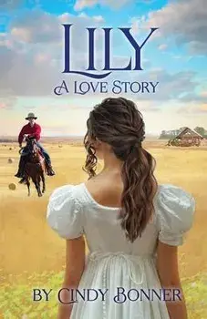 Lily, A Love Story, Paperback/Cindy Bonner