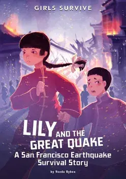 Lily and the Great Quake: A San Francisco Earthquake Survival Story, Paperback/Veeda Bybee