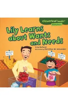 Lily Learns about Wants and Needs - Lisa Bullard