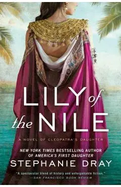 Lily of the Nile - Stephanie Dray