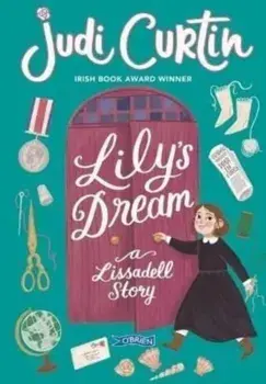 Lily's Dream. A Lissadell Story, Paperback/Judi Curtin