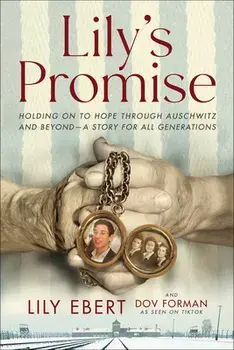 Lily's Promise: Holding on to Hope Through Auschwitz and Beyond--A Story for All Generations, Paperback/Lily Ebert
